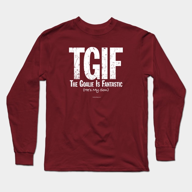 TGIF: The Goalie is Fantastic (Soccer Son) Long Sleeve T-Shirt by eBrushDesign